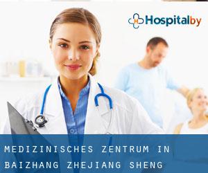 Medizinisches Zentrum in Baizhang (Zhejiang Sheng)