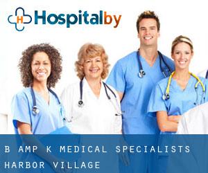 B & K Medical Specialists (Harbor Village)
