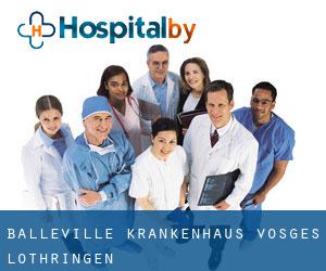 Balléville krankenhaus (Vosges, Lothringen)