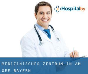 Medizinisches Zentrum in Am See (Bayern)