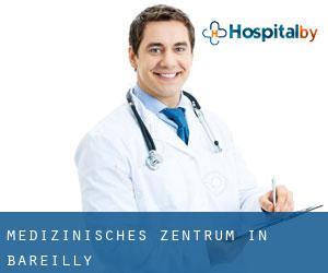 Medizinisches Zentrum in Bareilly Medizinisches Zentrum in Bareilly