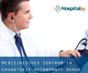 Medizinisches Zentrum in Chukotskiy Avtonomnyy Okrug Medizinisches Zentrum in Chukotskiy Avtonomnyy Okrug