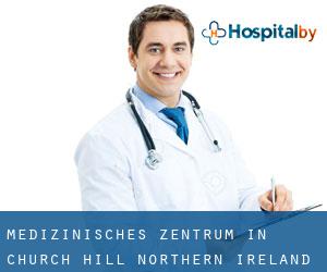 Medizinisches Zentrum in Church Hill (Northern Ireland)