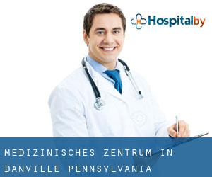 Medizinisches Zentrum in Danville (Pennsylvania)