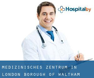 Medizinisches Zentrum in London Borough of Waltham Forest