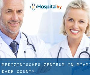 Medizinisches Zentrum in Miami-Dade County Medizinisches Zentrum in Miami-Dade County