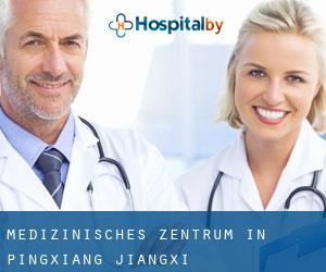 Medizinisches Zentrum in Pingxiang (Jiangxi) Medizinisches Zentrum in Pingxiang (Jiangxi)
