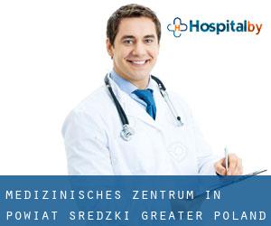 Medizinisches Zentrum in Powiat średzki (Greater Poland Voivodeship)