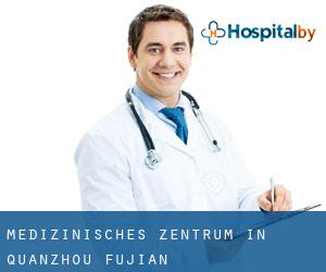 Medizinisches Zentrum in Quanzhou (Fujian) Medizinisches Zentrum in Quanzhou (Fujian)