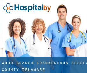 Wood Branch krankenhaus (Sussex County, Delaware)